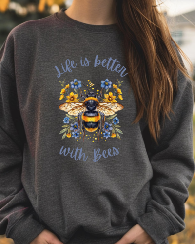 A Heather Grey sweatshirt with the Life is Better with bees logo.