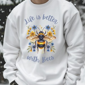 A white sweatshirt with the Life is Better with bees logo.